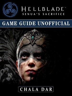 cover image of Hellblade Senuas Sacrifice Game Guide Unofficial
